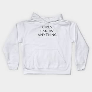 Girls Can Do Anything Kids Hoodie